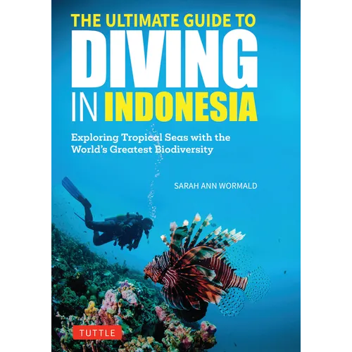 The Ultimate Guide to Diving in Indonesia: Exploring the Tropical Seas with the World's Greatest Marine Biodiversity