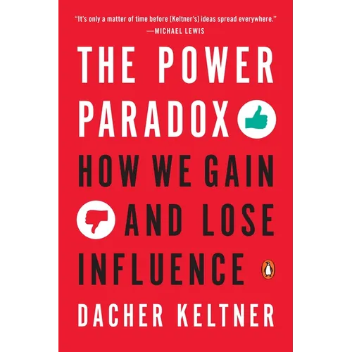 The Power Paradox: How We Gain and Lose Influence