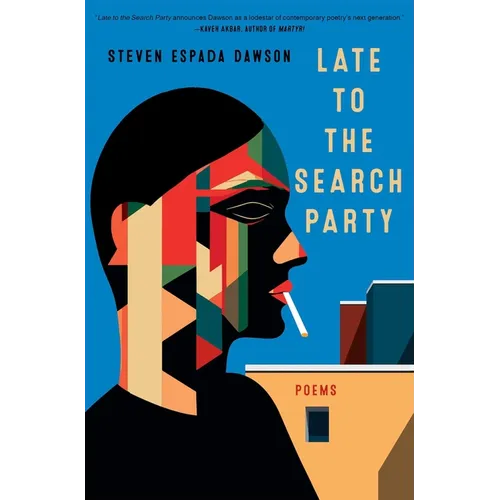 Late to the Search Party: Poems
