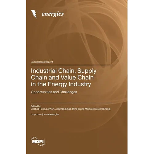Industrial Chain, Supply Chain and Value Chain in the Energy Industry: Opportunities and Challenges