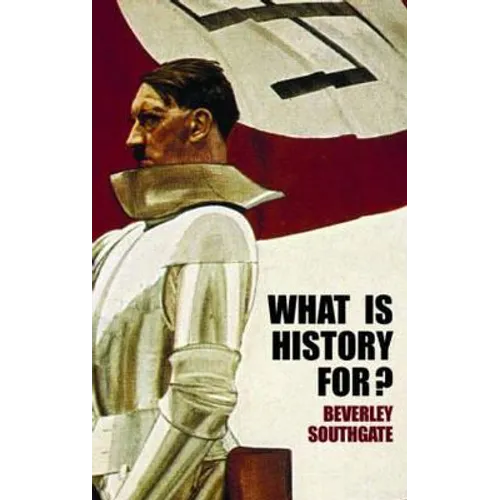 What Is History For?