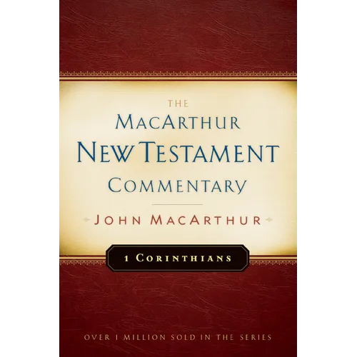 1 Corinthians MacArthur New Testament Commentary: Volume 17