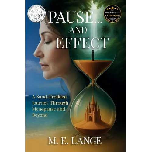 Pause... and Effect: A Sand-Trodden Journey Through Menopause and Beyond