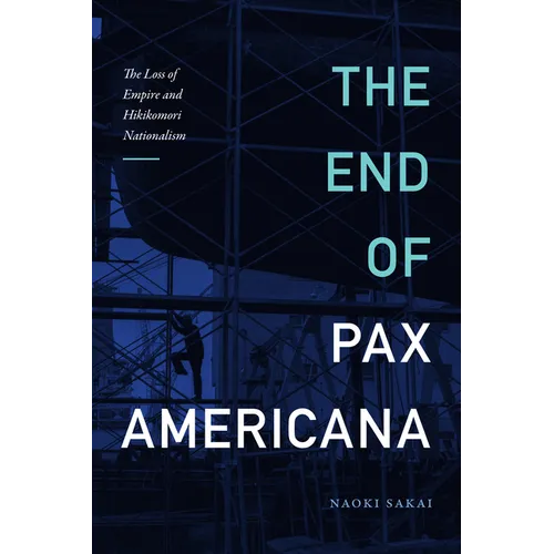 The End of Pax Americana: The Loss of Empire and Hikikomori Nationalism