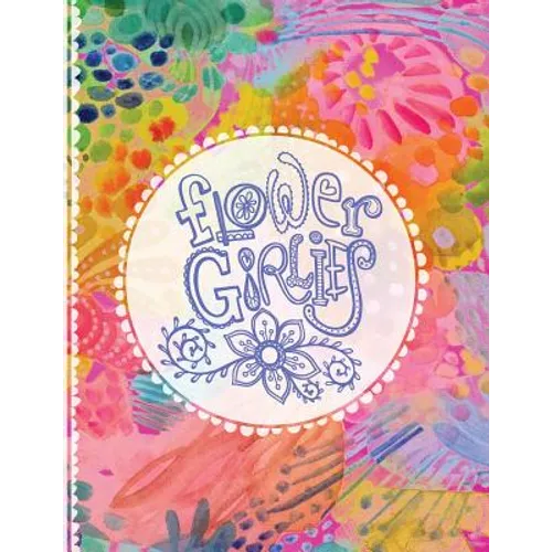 Flower Girlies Coloring Book: girlie, flowery, hand-drawn illustrations to color