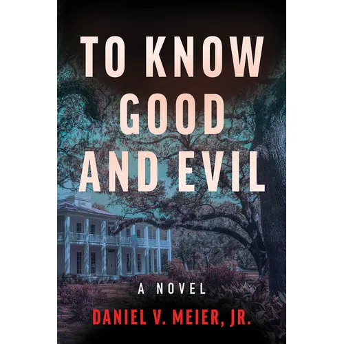 To Know Good and Evil: A Novel Volume 2
