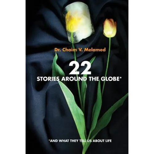 22 Stories around the Globe: And what they tell us about life