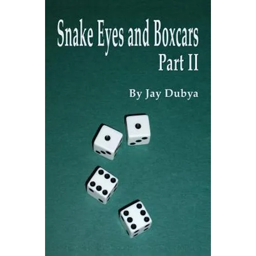 Snake Eyes and Boxcars, Part II