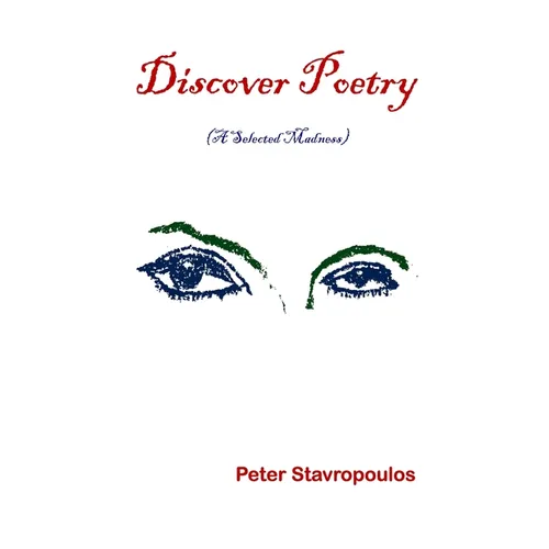 Discover Poetry: (A Selected Madness)