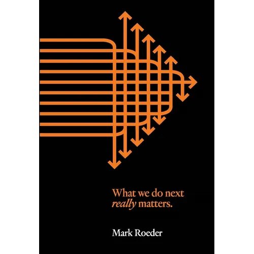 What We Do Next Really Matters