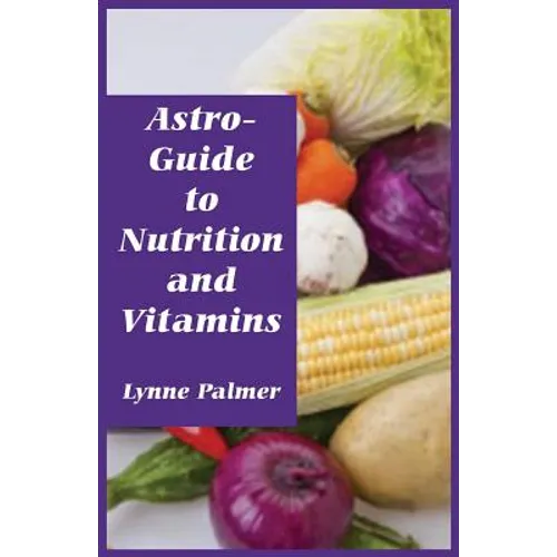 Astro-Guide to Nutrition and Vitamins