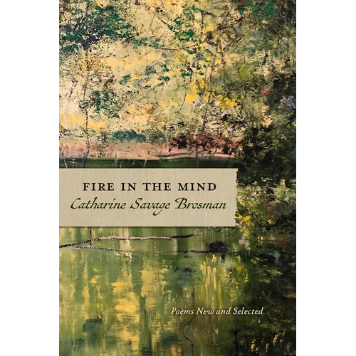 Fire in the Mind: Poems New and Selected