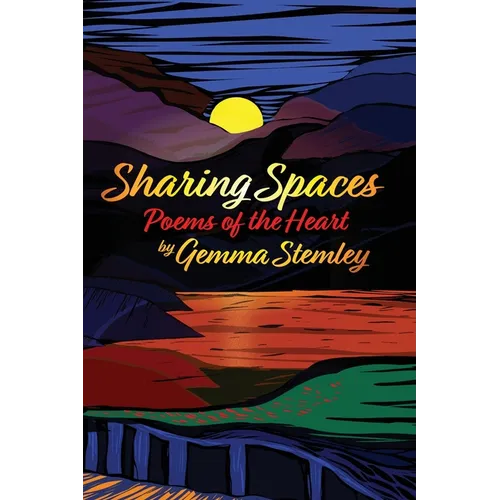 Sharing Spaces: Poems of the Heart