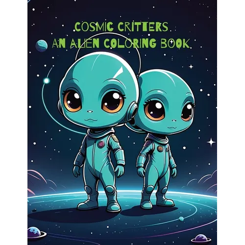 Cosmic Critters: An Alien Coloring Book