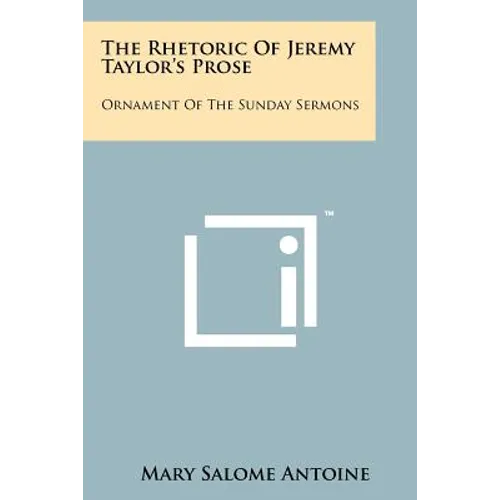 The Rhetoric of Jeremy Taylor's Prose: Ornament of the Sunday Sermons