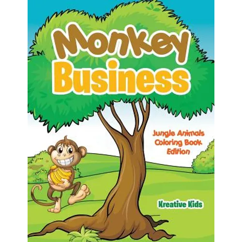 Monkey Business: Jungle Animals Coloring Book Edition