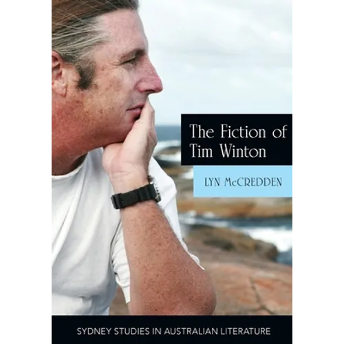 The Fiction of Tim Winton: Earthed and Sacred