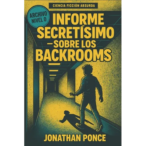 Informe secretísimo sobre los backrooms