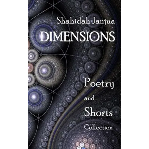 Dimensions: Poetry and Shorts Collection
