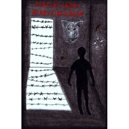 Screams from a Barb-wired Room