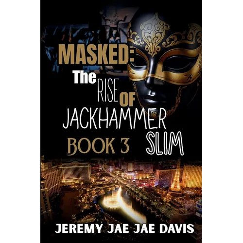 Masked The Rise Of Jackhammer Slim Book 3