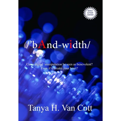 Bandwidth: Can a digital manipulation be seen as benevolent? Even if it breaks your heart?