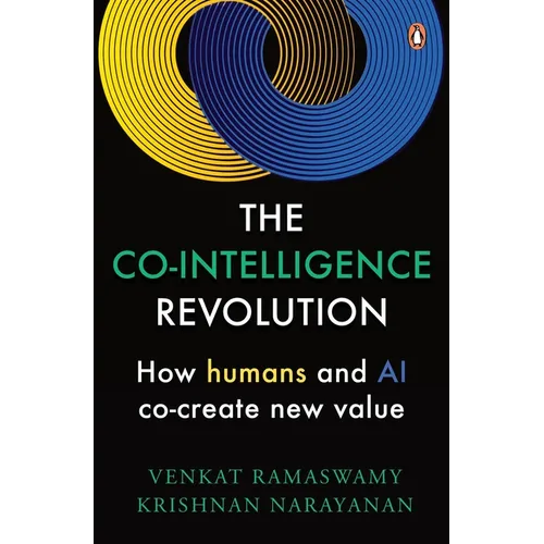 The Co-Intelligence Revolution: How Humans and AI Co-Create New Value