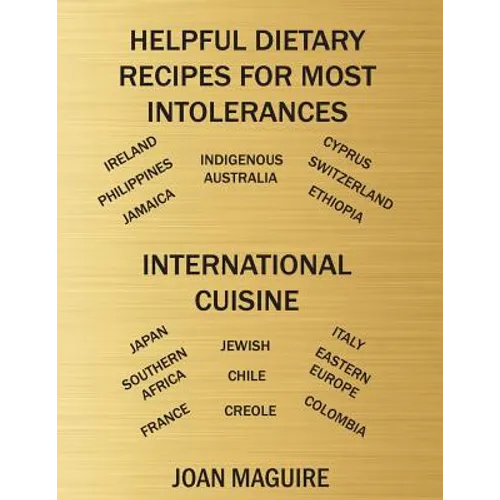 Helpful Dietary Recipes For Most Intolerances International Cuisine Cookbook