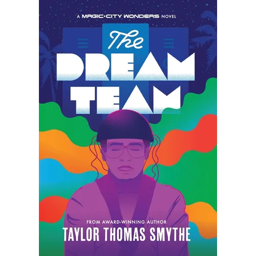 The Dream Team: A Magic City Wonders Novel