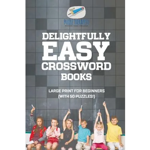 Delightfully Easy Crossword Books Large Print for Beginners (with 50 puzzles!)