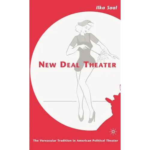 New Deal Theater: The Vernacular Tradition in American Political Theater