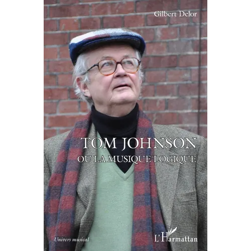 Tom Johnson ou la musique logique