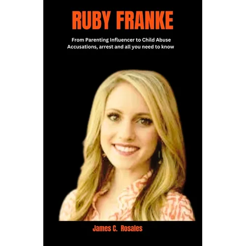 Ruby Franke: From Parenting Influencer to Child Abuse Accusations, arrest and all you need to know