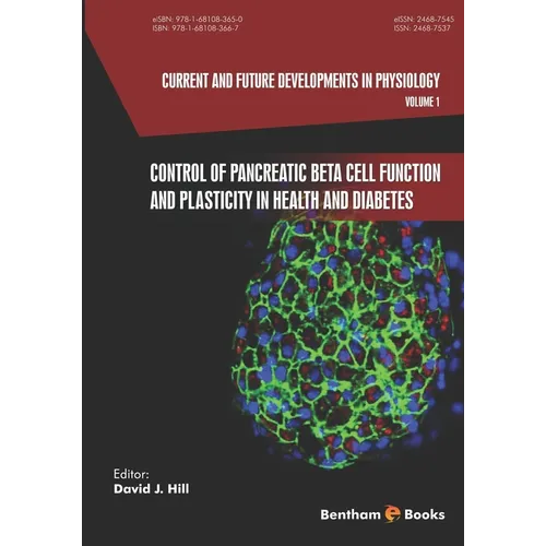 Current and Future Developments in Physiology,: Control of Pancreatic Beta Cell Function and Plasticity in Health and Diabetes