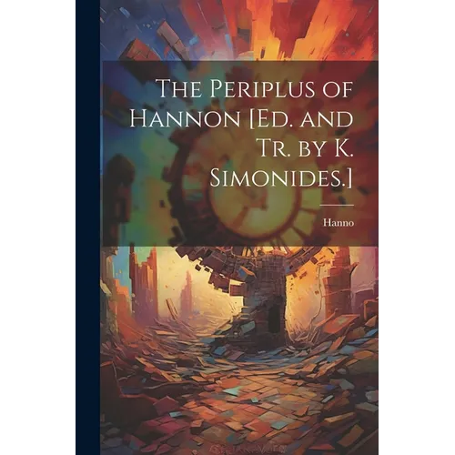 The Periplus of Hannon [Ed. and Tr. by K. Simonides.]