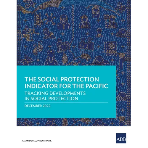 The Social Protection Indicator for the Pacific: Tracking Developments in Social Protection