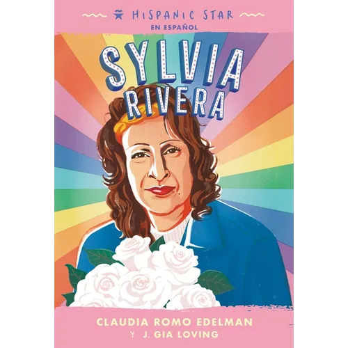 Hispanic Star En Español: Sylvia Rivera
