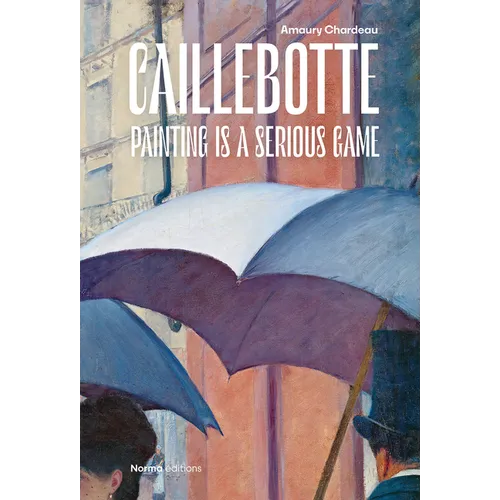 Caillebotte: Painting Is a Serious Game