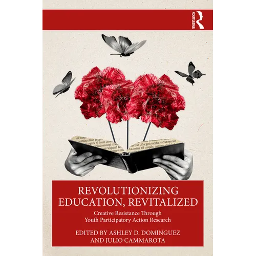 Revolutionizing Education, Revitalized: Creative Resistance Through Youth Participatory Action Research