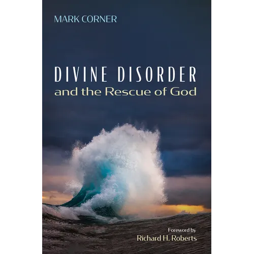 Divine Disorder and the Rescue of God