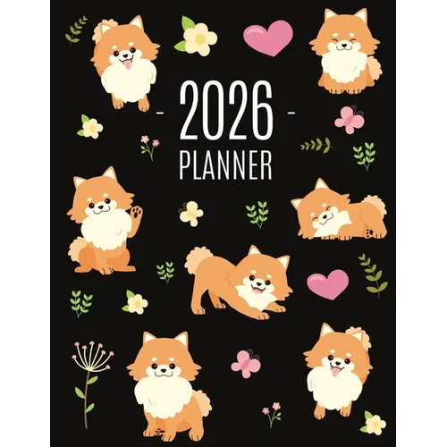 Pomeranian Planner 2026: Funny Small Dog Monthly Agenda January-December Organizer (12 Months) Cute Puppy Scheduler with Flowers & Pretty Pink Hearts
