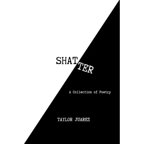 Shatter: A Collection of Poetry