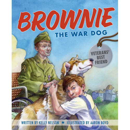 Brownie the War Dog: Veterans' Best Friend