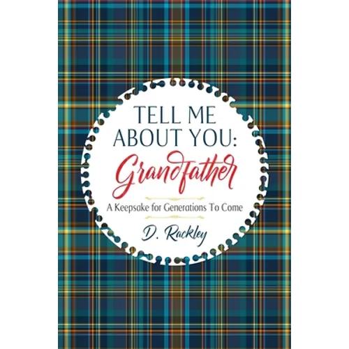 Tell Me About You, Grandfather: A Keepsake For Generations To Come