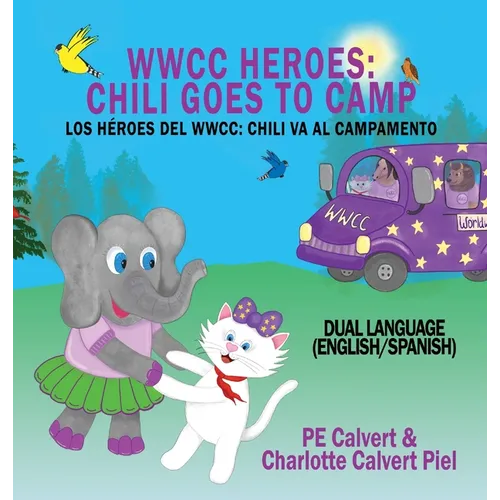 WWCC Heroes Chili Goes to Camp: Dual Language Edition (English-Spanish)