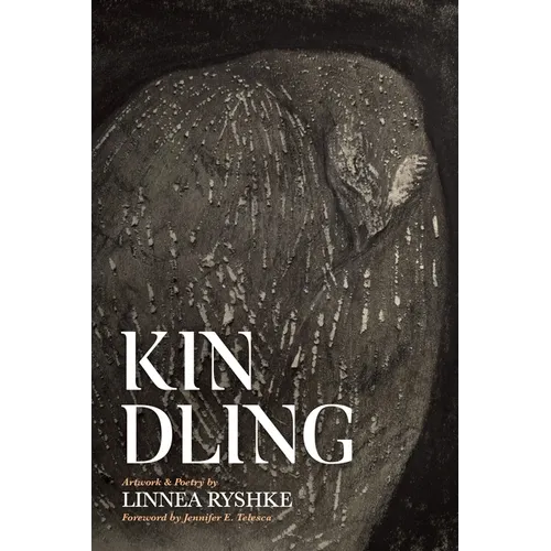 Kindling: Artwork & Poetry