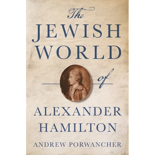 The Jewish World of Alexander Hamilton