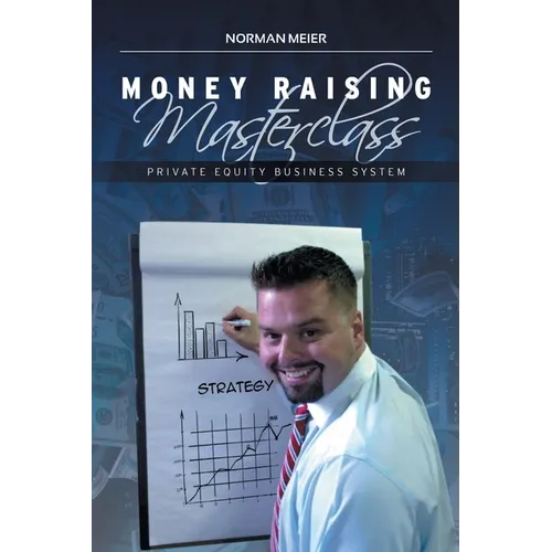 Money Raising Masterclass: Private Equity Business System