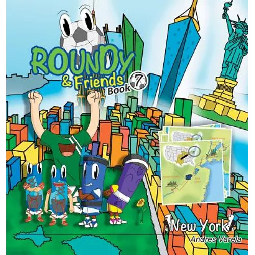 Roundy and Friends: Soccertowns Book 7 - New York