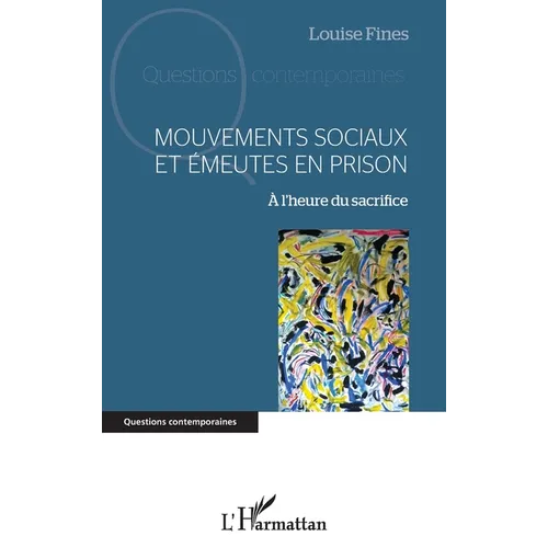 Mouvements sociaux et émeutes en prison: A l'heure du sacrifice